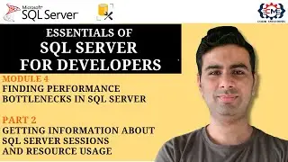 4.2 Getting Information About SQL Server Sessions and Resource Usage