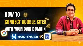 Google Sites Custom Domain Setup with Hostinger in 2026