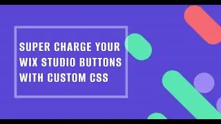 Super charge your Wix Studio buttons with custom CSS