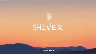 Ed Sheeran - Shiver (lyrics)