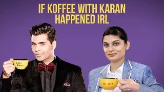 If Koffee with Karan Happened IRL Ft. Srishti