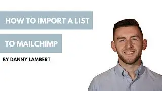 MailChimp 101 - How to Import a List