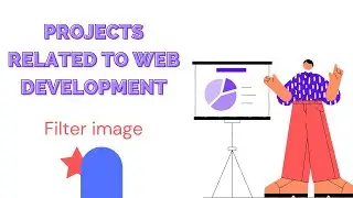 Projects for web development | Filters for images | Complete web development project