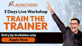 Launching 3 Days Live Workshop  - TRAIN THE TRAINER | Apply now