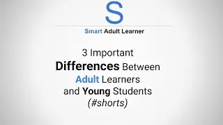 3 Important Differences Between Adult Learners and Young Students (