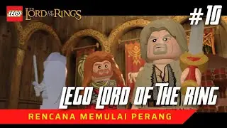 Rencana Memulai Perang - LEGO Lord of The Ring - Part 10