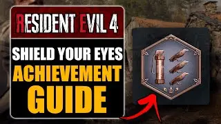 RESIDENT EVIL 4 REMAKE - SHIELD YOUR EYES ACHIEVEMENT GUIDE
