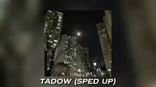 FKJ, Masego- Tadow (sped up)