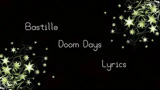 Bastille - Doom Days Lyrics