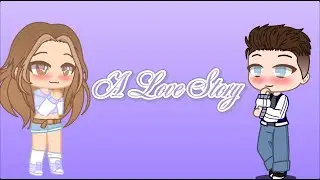 A Love Story | Gacha Club