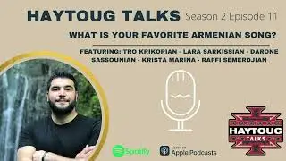 Season 2 Episode 11 - What is your favorite Armenian Song?
