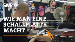 Wie man eine Schallplatte macht | SWR Handwerkskunst