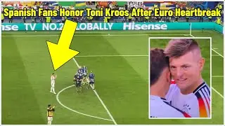 Toni Kroos Recognized by Spanish Fans Despite Euro Defeat