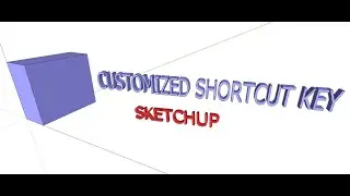 Customize sketchup shortcut key
