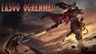Yasuo  2021 YASUO ÖĞRENME #1