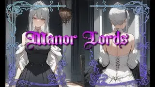 Manor Lords Part  5