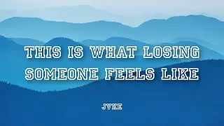 This is what losing someone feels like - JVKE | Lyrics