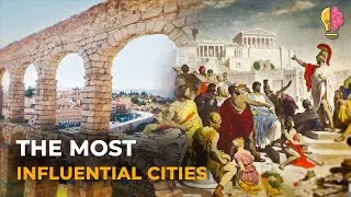 The Greatest and Most Influential Cities in World History