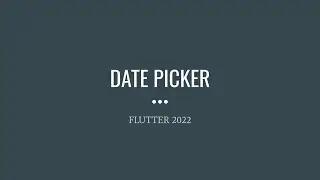 Flutter - Date Picker [2022]