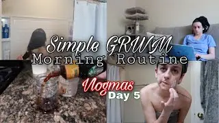 My Simple Everyday Morning Routine | Vlogmas Day 5