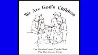 The Way family corps - We Are Gods Children