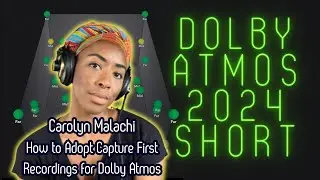 How To Adopt Capture First Recordings for Dolby Atmos by Carolyn Malachi