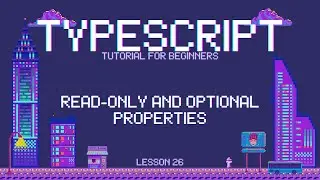 Typescript for Beginners - Read-only and Optional Properties - Lesson 26