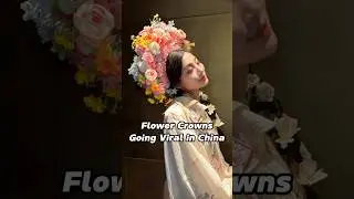 Flower Crowns Going Viral in China! 🤩 #chineseculture #hanfu #chinesehistory #china #shorts