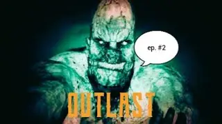 outlast - 2 episódio