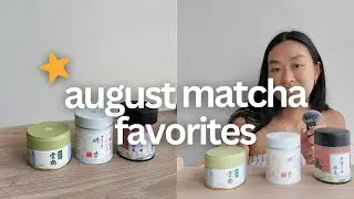 AUGUST MATCHA FAVORITES ⭐ - marukyu koyamaen, ippodo tea, astrid tea, and more!