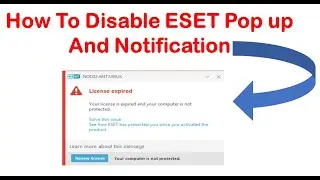 How To Disable ESET Desktop Notification | Turn Off  ESET Notification | Disable ESET Pop Up Message