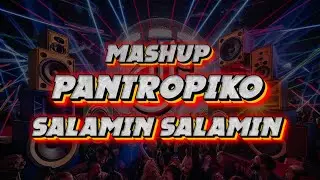 Dj Mashup PANTROPIKO x SALAMIN SALAMIN (DJ ROTBART REMIX) | VIRAL 2024