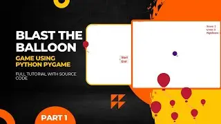Python Pygame Tutorial: Blast the Balloon Game (Part I) | Game Development for Beginners