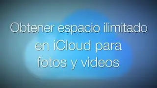 Obtener espacio ilimitado en iCloud para fotos y videos