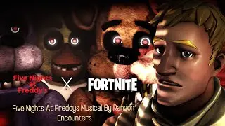 [SFM] FNAF X FORTNITE Five Nights At Freddys Musical By Random Encounters