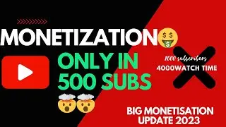 New Monetization Update🤑 agaya | 500 Subscribers &3000 Watchtime (Don't Miss This)
