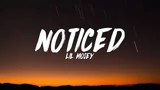 Lil Mosey Noticed Lyrics
