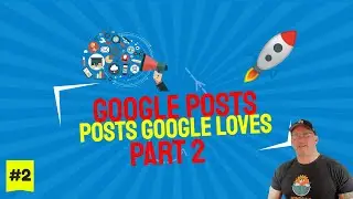 {PART 2} Mastering GOOGLE POSTS for GOOGLE MAPS 🚀A Step by Step Guide🚀