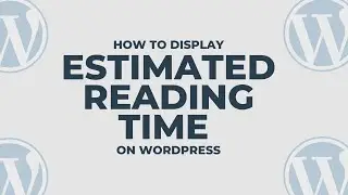How To Display Estimated Reading Time On WordPress