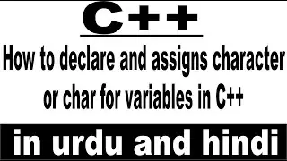 How to declare and assigns character or char for variables in C++