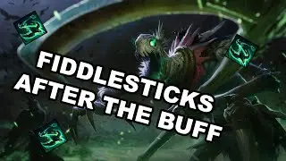 FIDDLESTICKS AFTER THE BUFF