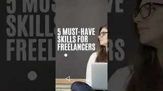 5 must-have skills for freelancers 