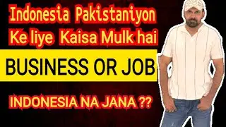 Indonesia Pakistaniyon Ke liye  Kaisa Mulk hai