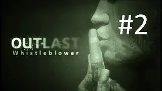 outlast whistleblower PT.2 (ESPAÑOL)