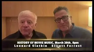 History of Movie Music with Leonard Slatkin & Elliott Forrest