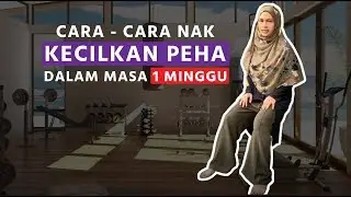 Cara - Cara Nak Kecilkan Peha Dalam Masa 1 Minggu Je
