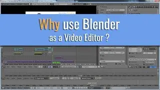 2) Blender for Blogs | Why use Blender as a Video Editor?