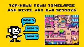 Top-Down Pixel Art Town and Q+A Session!