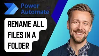 How to Rename All Files in a Folder Using Microsoft Power Automate | Step-by-Step Tutorial 2025