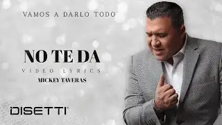 Mickey Taveras - No Te Da (Official Lyric Video)